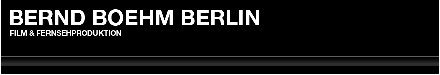 Bernd Boehm Berlin Filmproduktion